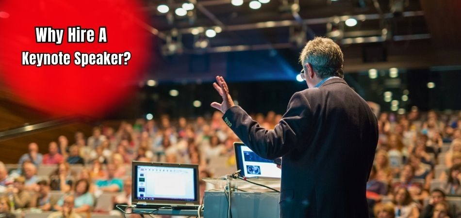 Why Hire a Keynote Speaker