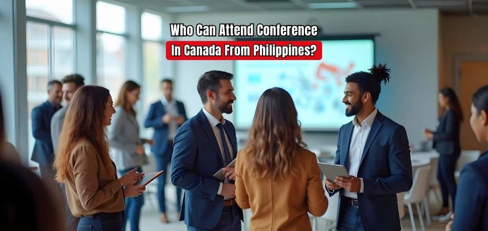 Who Can Attend Conference in Canada From Philippines