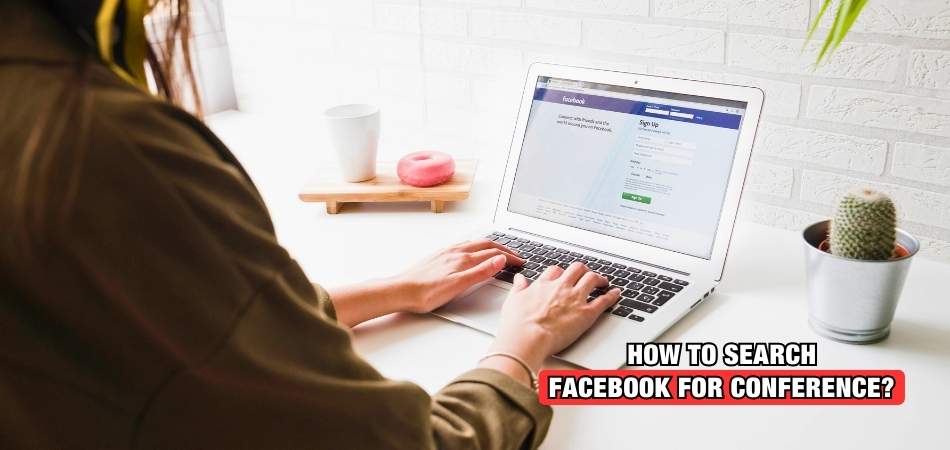 How to Search Facebook for Conference