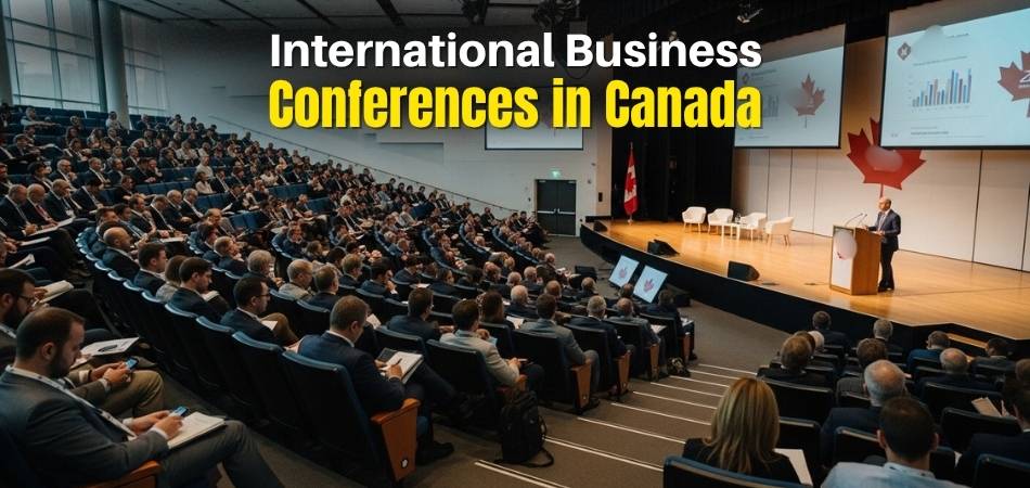 Top 10 International Business Conferences in Canada