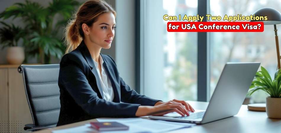 Can I Apply Two Applications for USA Conference Visa