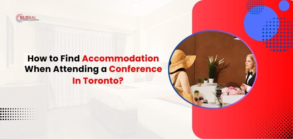 How to Find Accommodation When Attending a Conference in Toronto