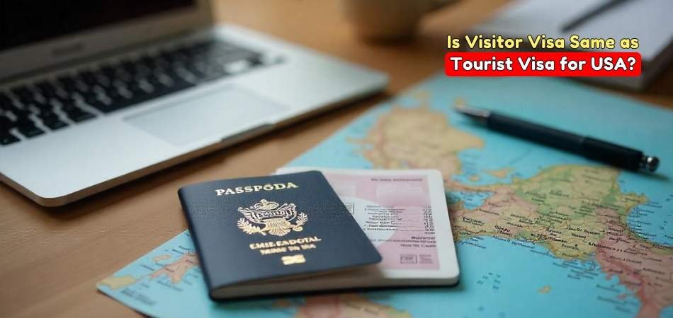 Is Visitor Visa Same as Tourist Visa for USA