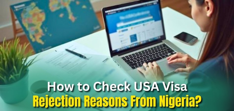How to Check USA Visa Rejection Reasons From Nigeria