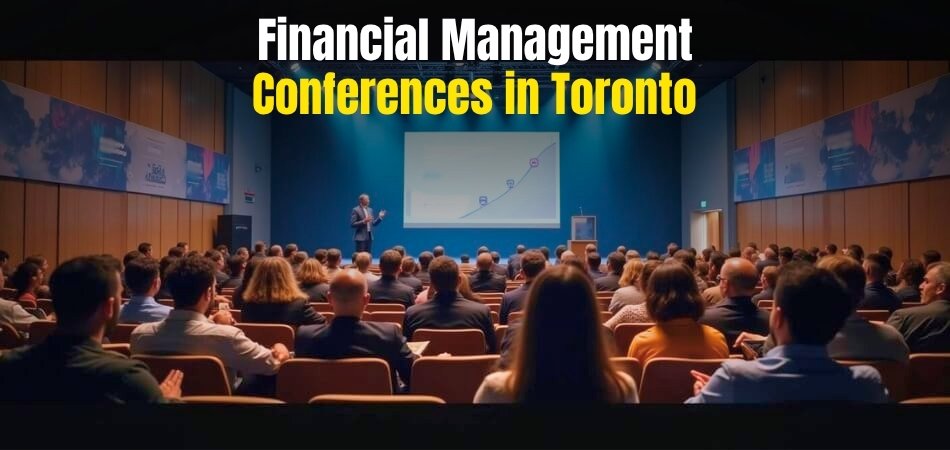 Top 10 Financial Management Conferences in Toronto 2025