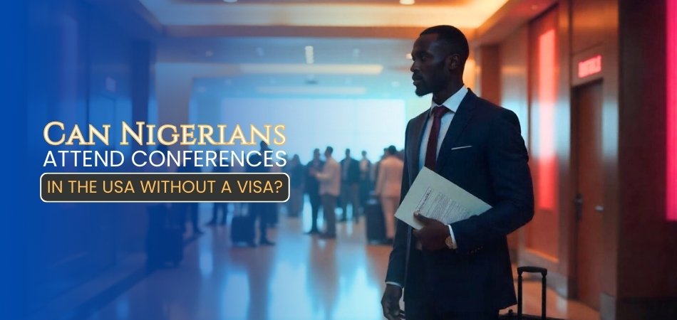 Can Nigerians Attend Conferences in the USA Without a Visa