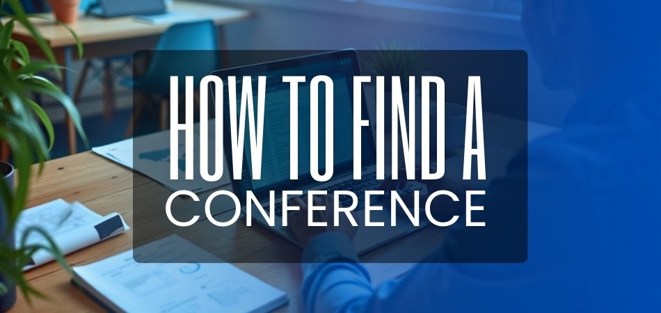 How to Find a Conference for Your Presentation