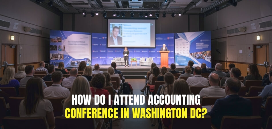 How Do I Attend Accounting Conference in Washington DC