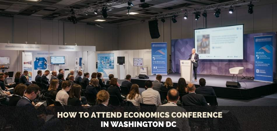 How to Attend Economics Conference in Washington DC