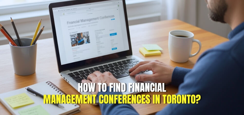 How to Find Financial Management Conferences in Toronto