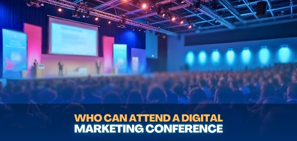 Who Can Attend a Digital Marketing Conference in Seattle