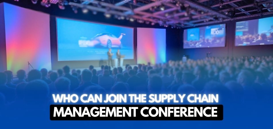 Who Can Join the Supply Chain Management Conference in Toronto (Key Attendees)
