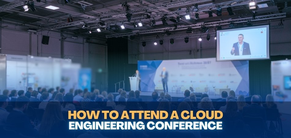 How to Attend a Cloud Engineering Conference in New York