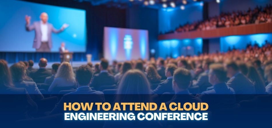How to Attend a Cloud Engineering Conference in Toronto
