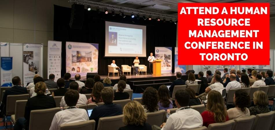 How to Attend a Human Resource Management Conference in Toronto