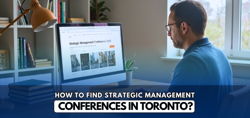 How to Find Strategic Management Conferences in Toronto
