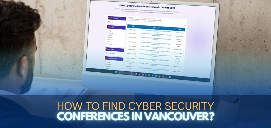 How to Find Cyber Security Conferences in Vancouver-
