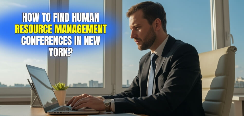 How to Find Human Resource Management Conferences in New York?