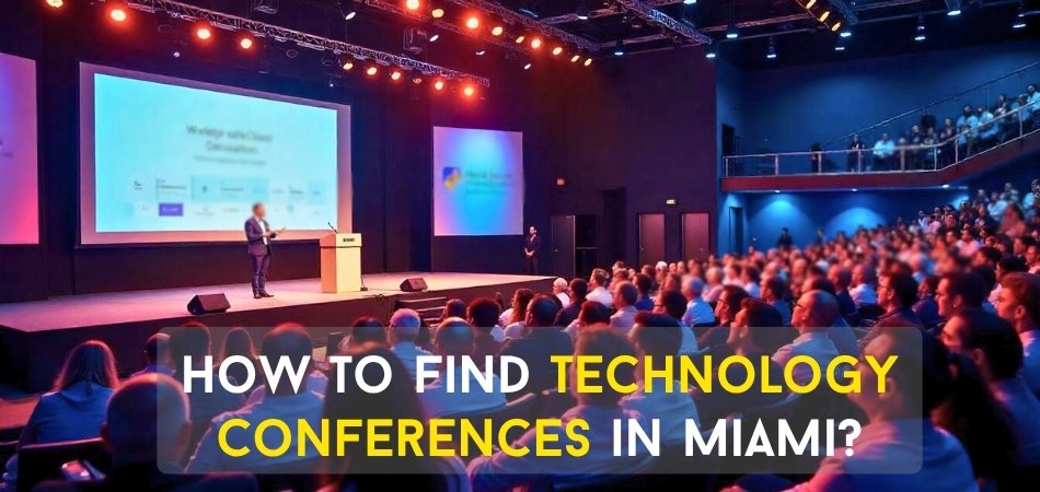 How to Find Technology Conferences in Miami