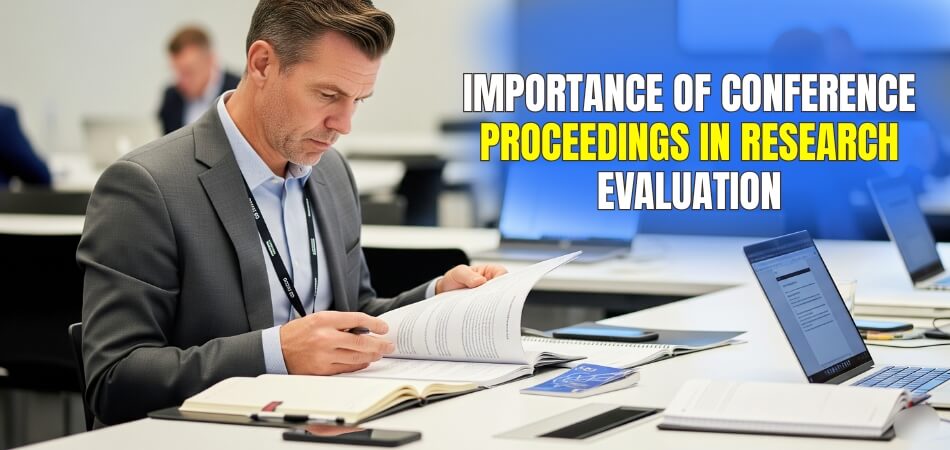 Importance of Conference Proceedings in Research Evaluation