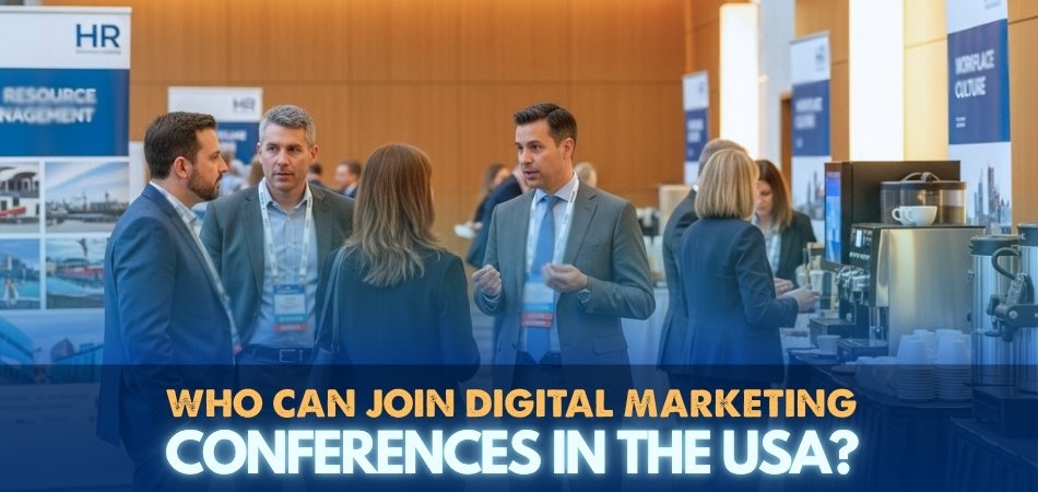 Who Can Join Digital Marketing Conferences in the USA