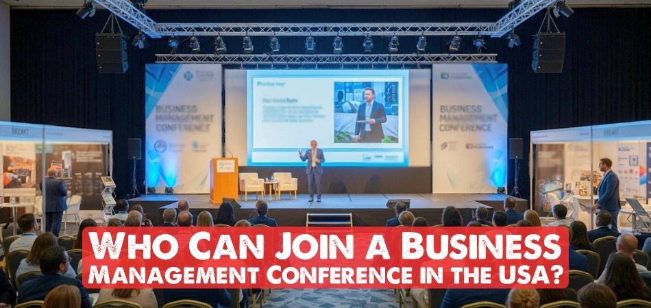 Who Can Join a Business Management Conference in the USA