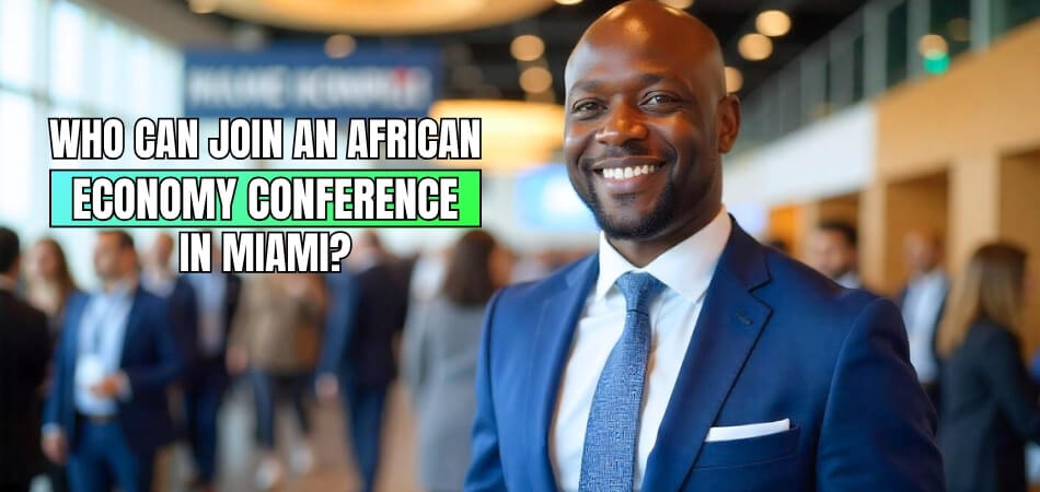Who Can Join an African Economy Conference in Miami