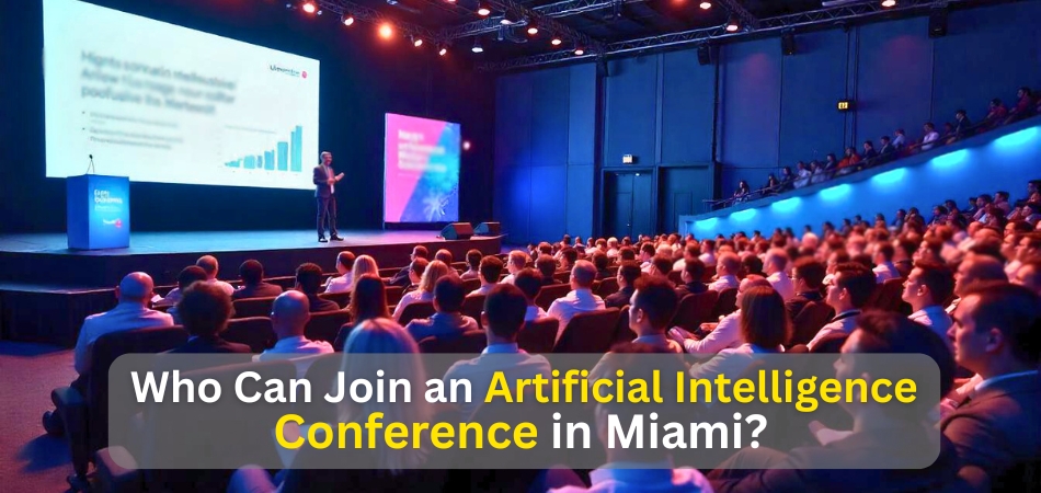 Who Can Join an Artificial Intelligence Conference in Miami