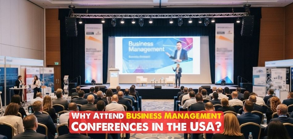 Why Attend Business Management Conferences in the USA