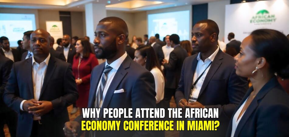 Why People Attend the African Economy Conference in Miami