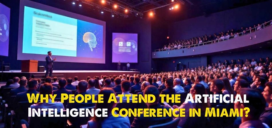 Why People Attend the Artificial Intelligence Conference in Miami