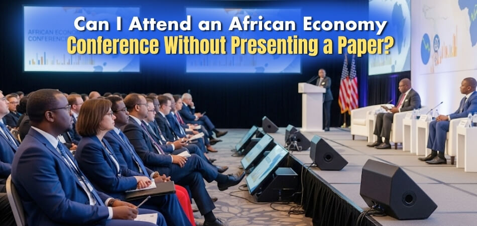 Can I Attend an African Economy Conference Without Presenting a Paper