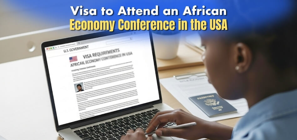 Do I Need a Visa to Attend an African Economy Conference in the USA