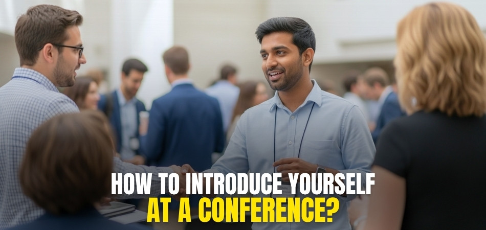 How to Introduce Yourself at a Conference?