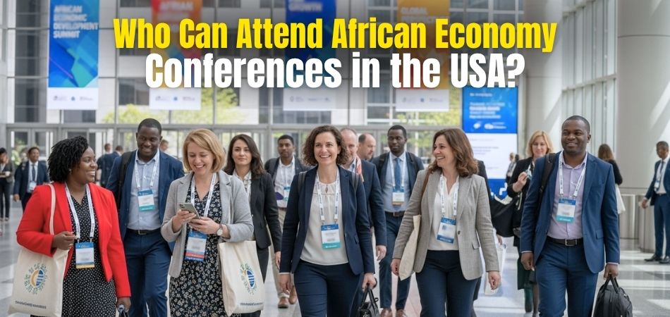 Who Can Attend African Economy Conferences in the USA