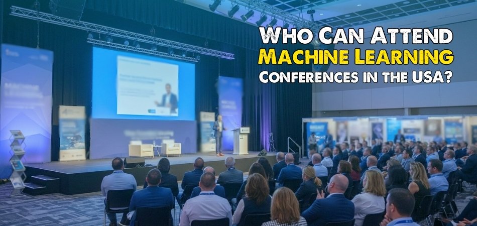 Who Can Attend Machine Learning Conferences in the USA?