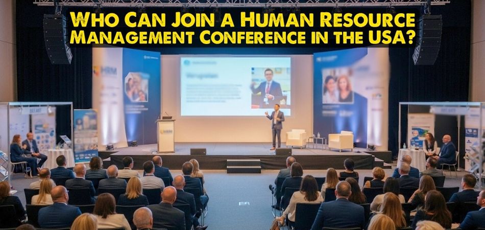 Who Can Join a Human Resource Management Conference in the USA