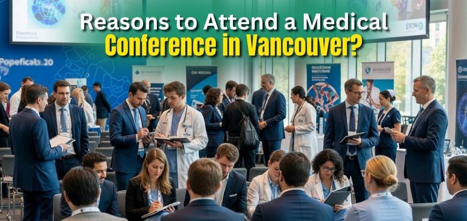 What Do You Need to Attend a Medical Conference in Vancouver
