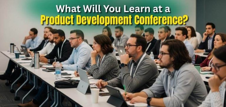 What Will You Learn at a Product Development Conference?