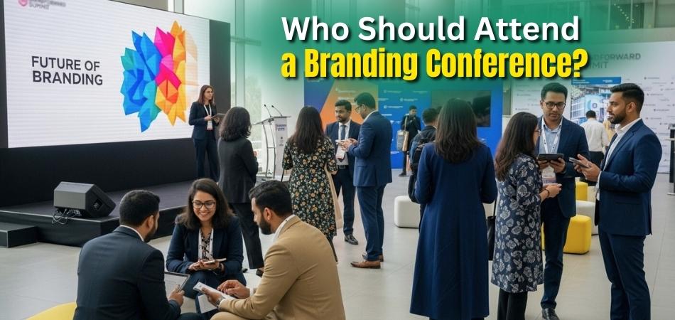Who Should Attend a Branding Conference