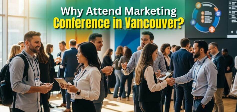 Why Attend Marketing Conference in Vancouver