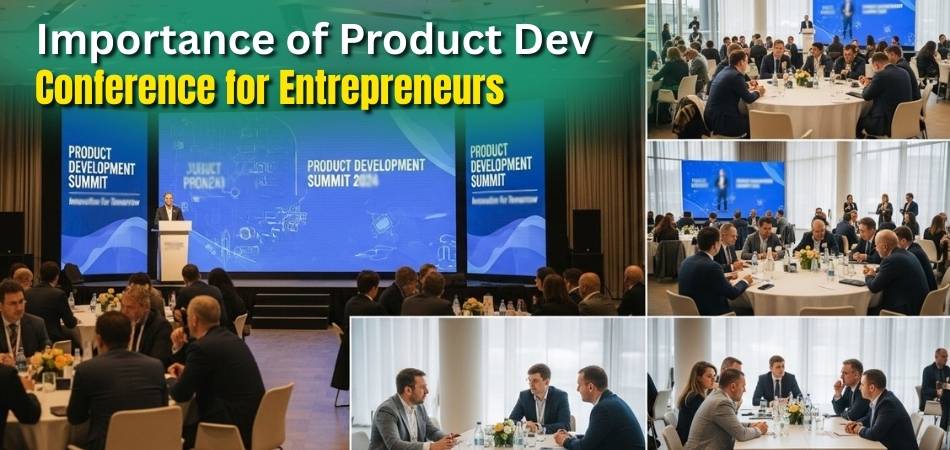 Why Is a Product Development Conference Important for Entrepreneurs