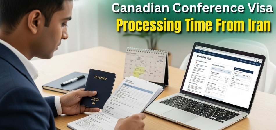 Canadian Conference Visa Processing Time From Iran