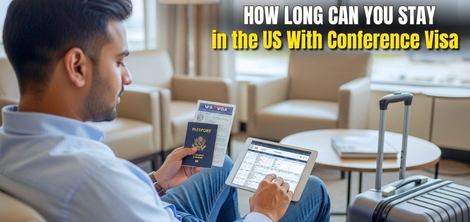How Long Can You Stay in the US With Conference Visa