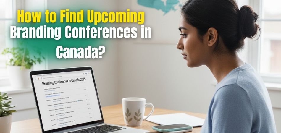 How to Find Upcoming Branding Conferences in Canada