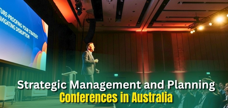 Top 5 Strategic Management and Planning Conferences in Australia