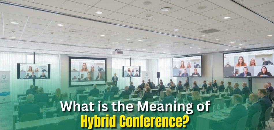 What is the Meaning of Hybrid Conference