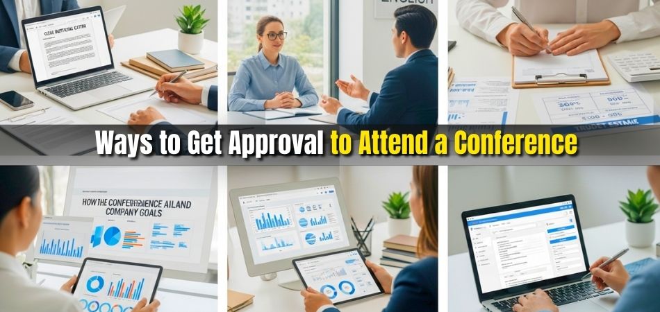 5 Ways to Get Approval to Attend a Conference