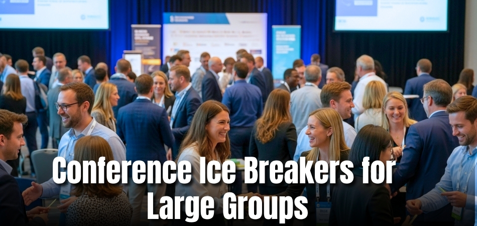 Conference Ice Breakers for Large Groups