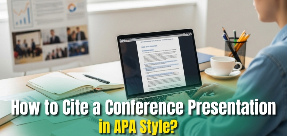 How to Cite a Conference Presentation in APA Style